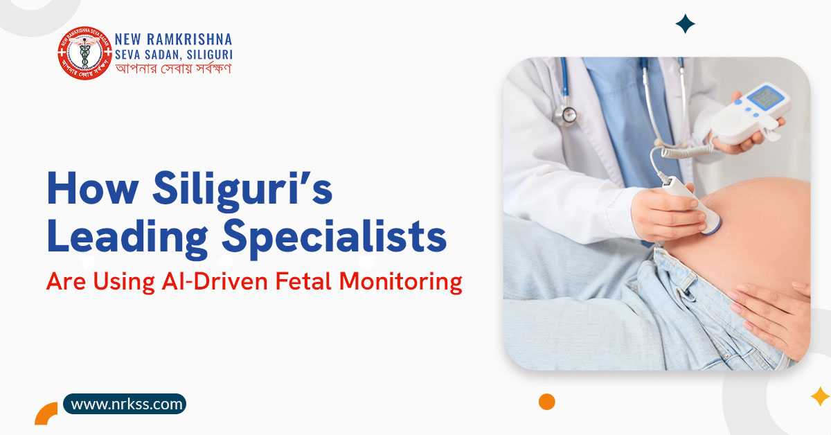How Siliguri&rsquo;s Leading Specialists Are Using AI-Driven Fetal Monitoring