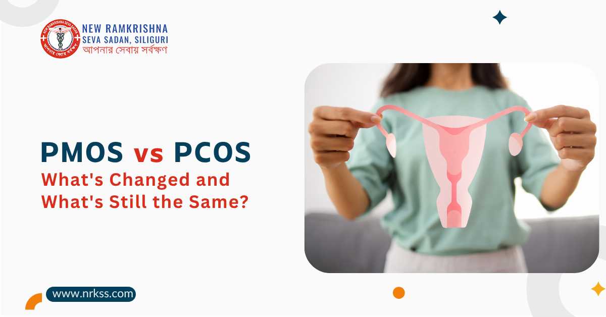 PMOS vs PCOS comparison guide explaining the official name change and women's reproductive health by NEW RAMKRISHNA SEVA SADAN, Siliguri