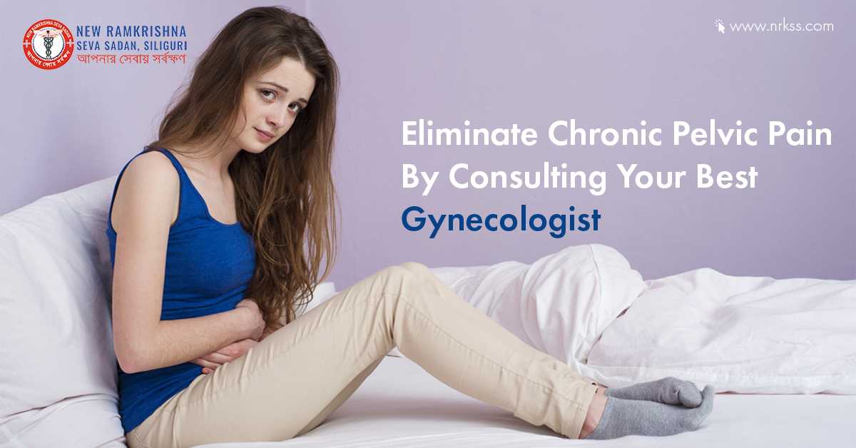 Eliminate Chronic Pelvic Pain By Consulting Your Best Gynecologist